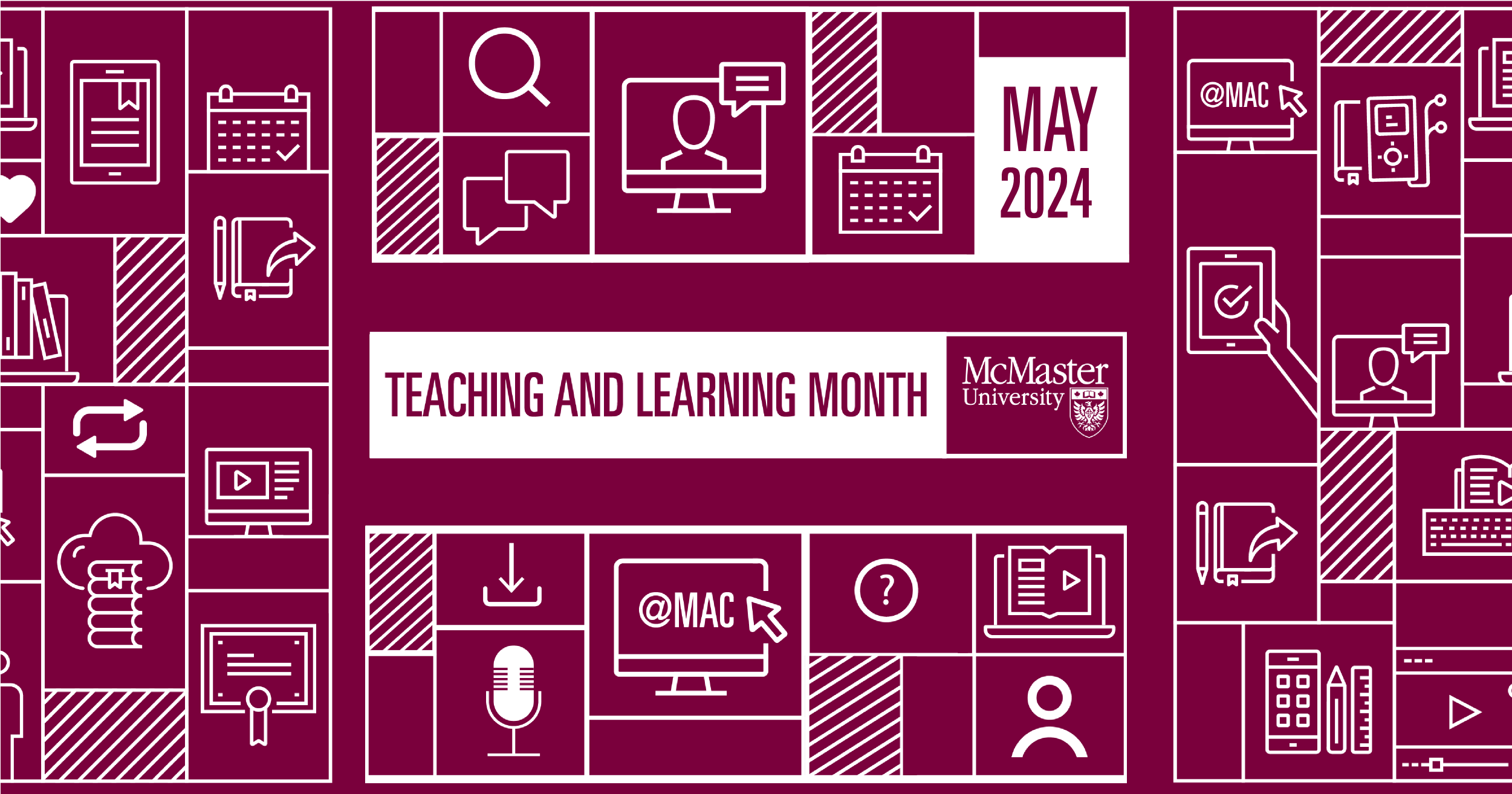 Teaching and Learning Month graphic featuring a maroon background with white icons showing microphones, calendars, notebooks, pencils and calculators, arrows, computers, and hearts. Text reads: Teaching and Learning Month, McMaster University, May 2024.