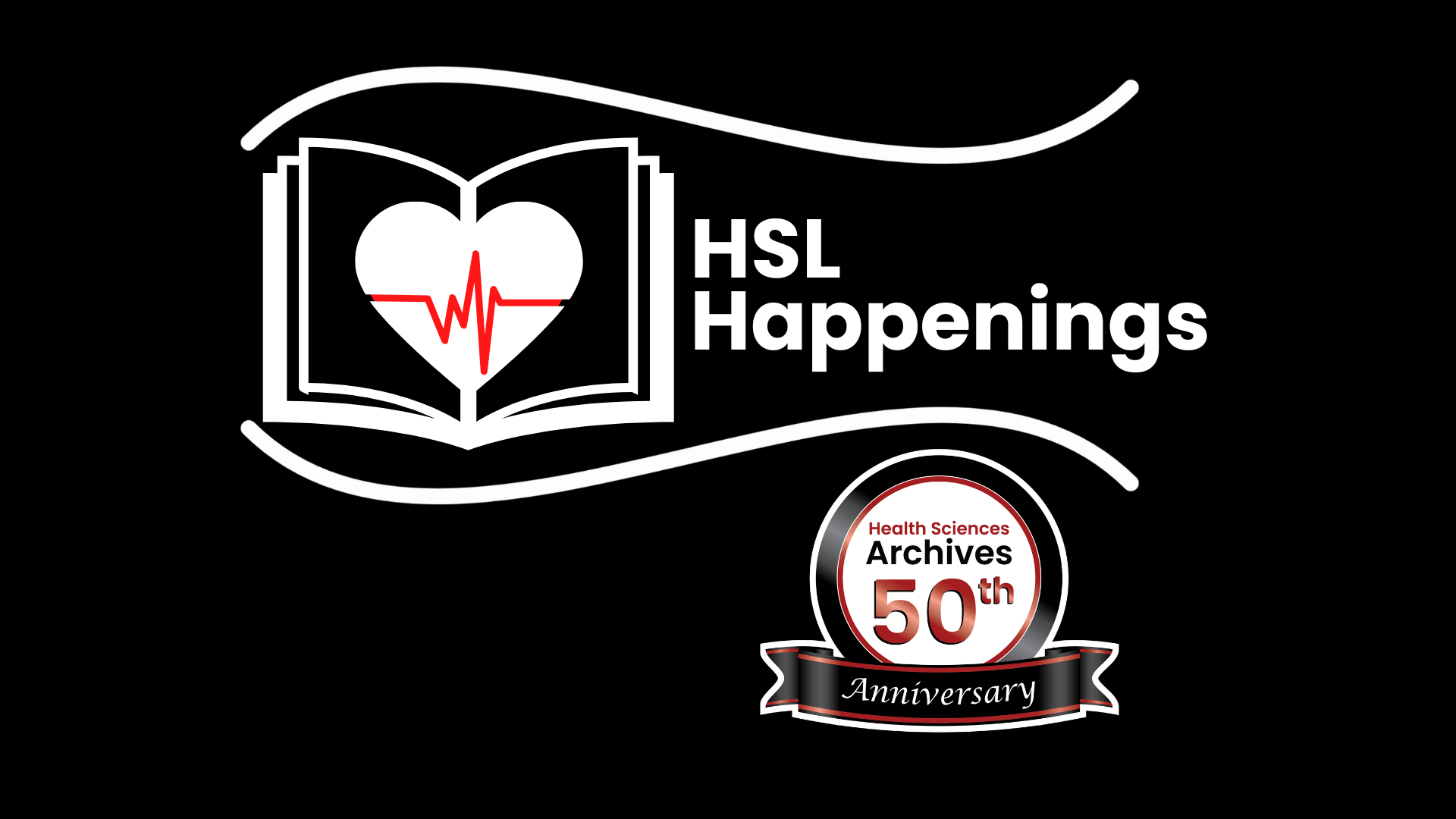 HSl Happenings logo, and 50th Anniversary of the Health Sciences Archives icon.